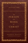 The Person and Work of Christ -  Revised and Enhanced